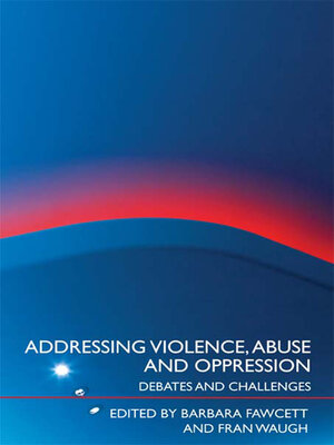 cover image of Addressing Violence, Abuse and Oppression